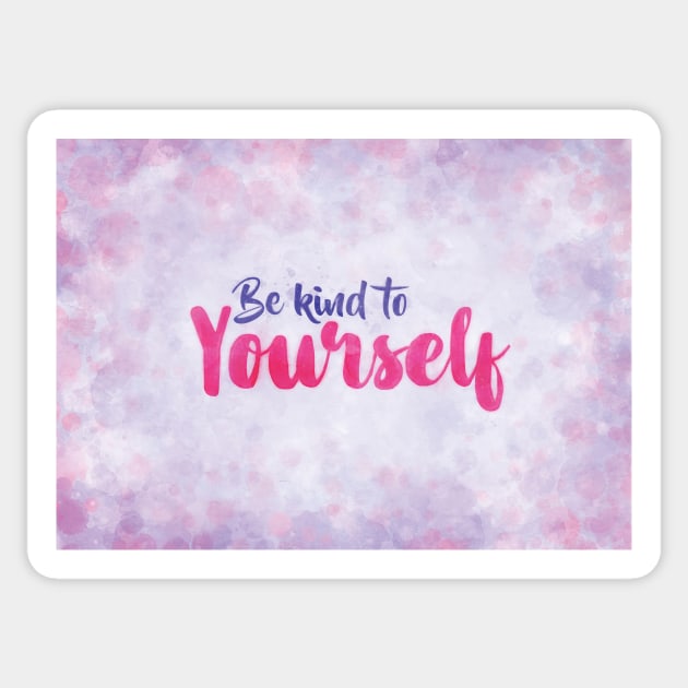 Be Kind to Yourself Sticker by BethsdaleArt